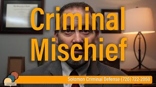 What is criminal mischief? - Solomon Criminal Defense - Aurora, CO