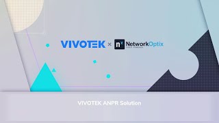 VIVOTEK x Network Optix｜ANPR Solution