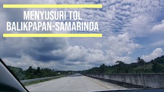 Menyusuri Tol Balikpapan-Samarinda