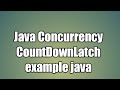 Java Multithreading CountDownLatch example