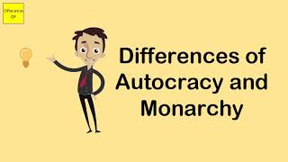 Differences of Autocracy and Monarchy