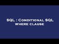 SQL : Conditional SQL where clause