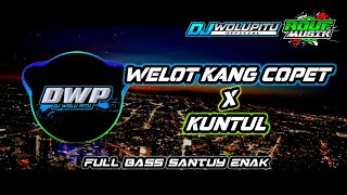 Download Lagu DJ WELOT KANG COPET X KUNTUL SANTUY SLOW BASS TERB... MP3 Gratis