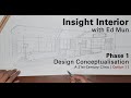 Insight Interior with Ed Mun - Phase 1: Design Conceptualisation