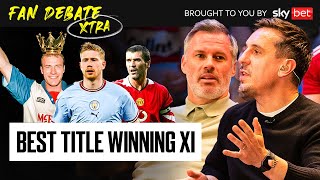 Gary Neville & Jamie Carragher Pick Best XI's From Premier League Winning Teams