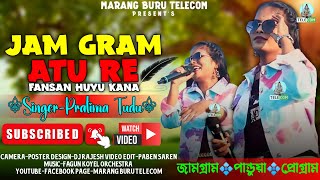 Jam Gram Atu Re  || Pratima Tudu || New Santali Program Video Song 2024