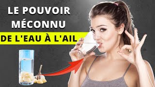 10 Bienfaits Surprenants de l'Eau à l'Ail pour Améliorer Votre Santé !