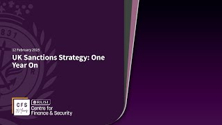 UK Sanctions Strategy: One Year On | Centre for Finance and Security at RUSI | 12 February 2025