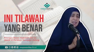 Ini Tilawah yang Benar - Ustadzah Maya Novita