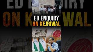 ED Enquiry on Arvind Kejriwal in Delhi Liquor Case of Money Laundering