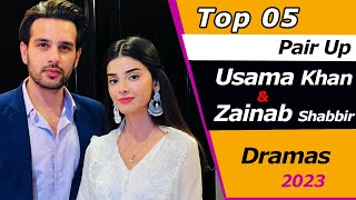Top 5 Best Usama Khan and Zainab Shabbir Dramas and telefilms | Pair Up Drama | Pakistani Dramas