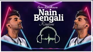 Nain Bengali ringtone guru randhawa new song ringtone || POP RINGTONE ||#popringtone