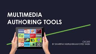 CSC253: Chapter 9 Multimedia Authoring Tools
