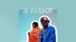 BLAQ DIAMOND - G Wagon (FT UGatsheni) [Official Audio]