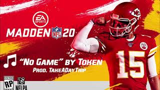 Token - No Game (For the Madden Soundtrack)