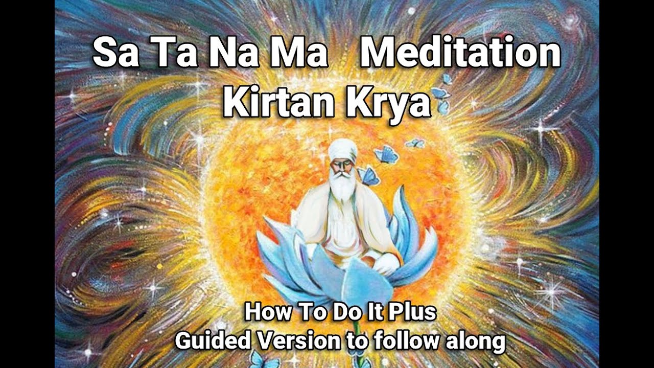 Best Kirtan Krya - Sa Ta Na Ma Meditation Explained And Guided With ...