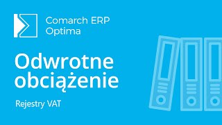 Comarch ERP Optima - Odwrotne obciążenie (film z lektorem)