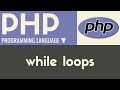 While Loops | PHP | Tutorial 24