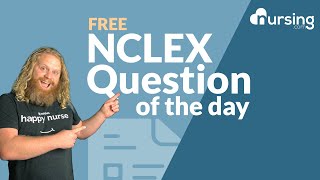 Adult Chest Tube (Basic Care and Comfort) NCLEX Practice Questions