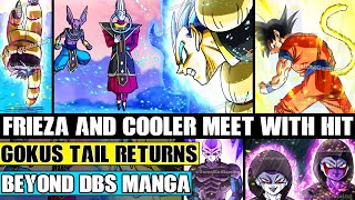 Beyond Dragon Ball Super Gokus Tail Returns! Frieza And Cooler Meet With Hit In Universe 6