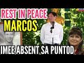 REST IN PEACE MARCOS II IMEE HINDI NAGPAKITA