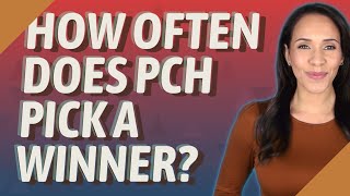 How often does PCH pick a winner?