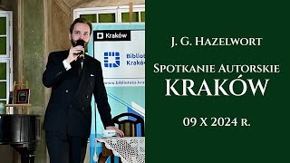 Spotkanie w Krakowie! J. G. Hazelwort i ''Ariergarda w pięciu cyklach'' 09 X 2024r.