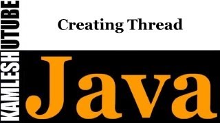 Java Programming -- Part 44 -- Creating Thread
