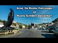 Araç İle Kozlu Yolculuğu ve Kozlu İçinden Geçerken