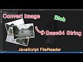 JavaScript – Convert Image to Base64 String using FileReader Approach