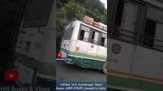 Hill Bus Hrtc Sundernagar Depot On Route- Jhanjalli To Delhi Vlog- 1#hrtc #hillbuses #hillvlogs