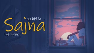 Sajna Aa Bhi Ja | Audio | Lofi Remix