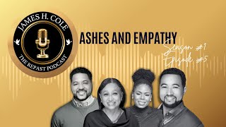 Ashes and Empathy | The Repast Podcast – S1E5 – Pt 2