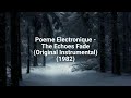 Poeme Electronique - The Echoes Fade (Original Instrumental) (1982)