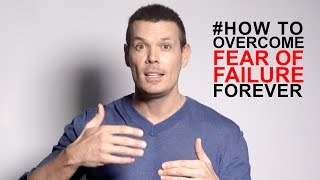 Fear of failure: how to overcome the root of this fear.