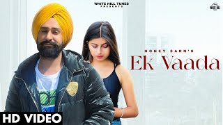 Ek Vaada  (Official Video) | Honey Sarn | Punjabi Songs 2022 | White Hill Tunes