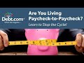 More Americans are Living Paycheck-to-Paycheck - How to Stop the Cycle