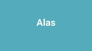 'Alas' Meaning and Pronunciation