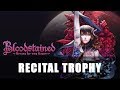 Bloodstained: Ritual of the Night | Recital Trophy Guide