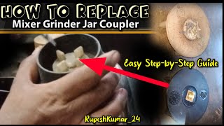 How to Replace Mixer Grinder Jar Coupler - Easy Step-by-Step Guide | Rupesh Fix Tech