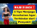 Wajib Dibaca‼️ 5 Tips Menjaga Kesehatan Agar Terhindar dari Penyakit