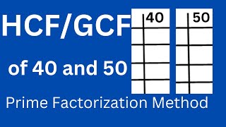 HCF of 40 and 50 by Prime Factorization Method