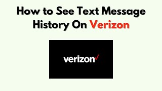 How to See Text Message History on Verizon – Detailed Logs & Usage Report