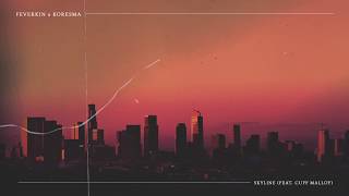 Feverkin \u0026 Koresma - Skyline (ft. Cuff Malloy)