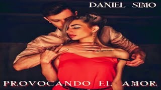 Daniel Simo  -  Provocando El Amor (Bachata 2018)