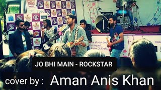 JO BHI MAIN | ROCKSTAR | MOHIT CHAUHAN | Live performance by JAIPUR boy