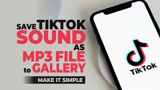 Download Lagu How to Save TikTok Sound as MP3 File to Android Ph... MP3 Gratis