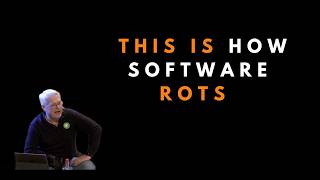 How software rots - Uncle Bob