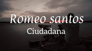 Romeo Santos - Ciudadana