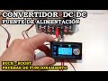 Fuente de Alimentación Regulable. Conversor DC-DC Buck Boost XK 4KX. Prueba con Algún Problema. 330